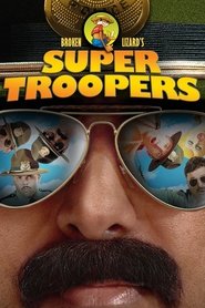 Super Troopers Full Movie Online