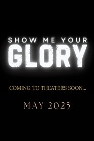 Poster Show Me Your Glory 2025
