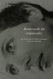 Boulevards du crépuscule: Sur Falconetti, Le Vigan et quelques autres en Argentine 1992 Түләүсез керү