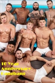 10 Year Anniversary Gangbang