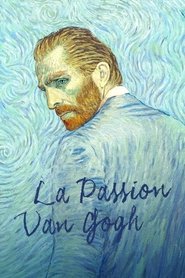 La passion Van Gogh La passion Van Gogh