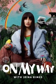 Poster On My Way with Irina Rimes - Season 1 Episode 2 : Episode 2 2022