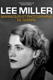 Lee Miller : Mannequin et Photographe de guerre streaming