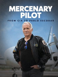 Mercenary Pilot From CIA to Pablo Escobar (2020)