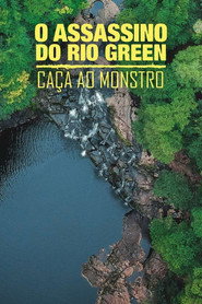 O Assassino do Rio Green: Ca&ccedil;a Ao Monstro (2021)