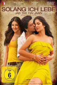 Jab Tak Hai Jaan – Solang ich lebe