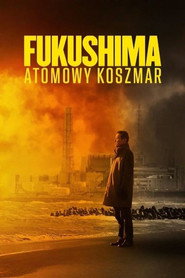 Plakat — Fukushima: atomowy koszmar