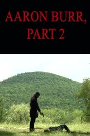 Aaron Burr, Part 2 Poster