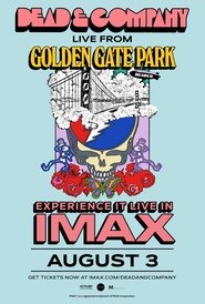 Poster Dead & Company Live In IMAX From Golden Gate Park 