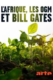 L’Afrique, les OGM et Bill Gates