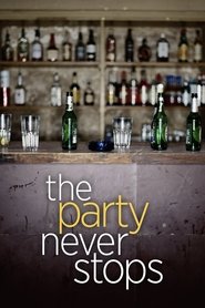 Poster The Party Never Stops: Diary of a Binge Drinker