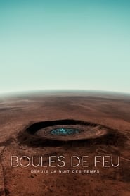 Boules de feu : depuis la nuit des temps streaming