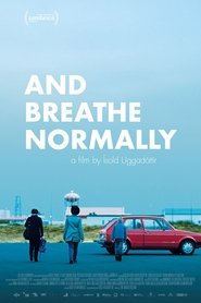 And Breathe Normally movie