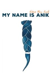 My Name is Anik (2022)