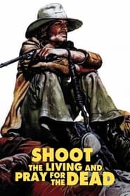 Shoot the Living and Pray for the Dead (1971)