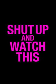 Shut Up and Watch This постер