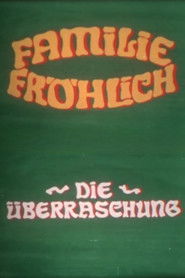 The Surprise - Family Fröhlich