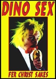 Poster Dino Sex: Fer Christ Sakes 2009