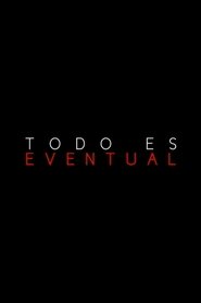 Todo es Eventual) Todo es Eventual (2009)