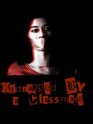 Kidnapped by a Classmate постер