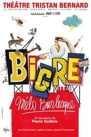 Poster Bigre, mélo burlesque