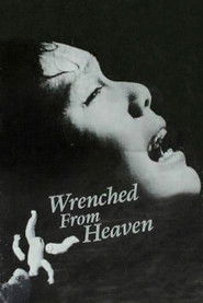 Wrenched From Heaven (1985)