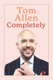 Tom Allen: Completely (2024)