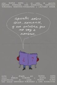 Apuntes sobre sexo, romance, y esa palabra que no voy a nombrar.) Apuntes sobre sexo, romance, y esa palabra que no voy a nombrar. ()