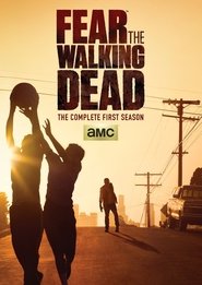 Fear the Walking Dead - Season 1 Episode 1 : Pilot