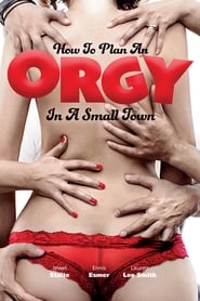 How to Plan an Orgy in a Small Town