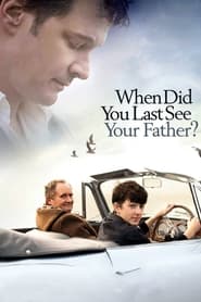 When Did You Last See Your Father? streaming