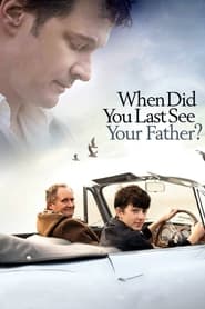Poster When Did You Last See Your Father? 2007