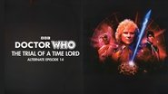 The Trial of a Time Lord: Part Fourteen Alternate Edit