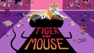 Tiger and Mouse