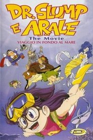 Dr. Slump e Arale: The Movie - Viaggio in fondo al mare) Dr. Slump e Arale: The Movie - Viaggio in fondo al mare (1994)