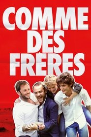 Voir Comme des frères en streaming vf gratuit sur streamizseries.net site special Films streaming