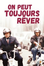 Film streaming | Voir On peut toujours rêver en streaming | HD-serie