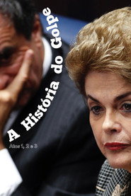 A História do Golpe - Atos 1, 2 e 3