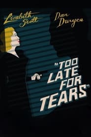 Too Late for Tears постер