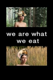 We Are What We Eat streaming