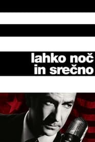 Lahko noč in srečno (2005)