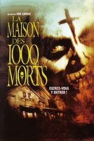 Regarder La Maison des 1000 Morts 2003 en Streaming VF HD 1080p