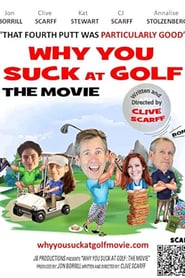 Why You Suck at Golf: The Movie (2020) Why You Suck at Golf: The Movie (2020)
