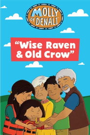 Molly of Denali: Wise Raven and Old Crow