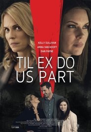 Til Ex Do Us Part постер