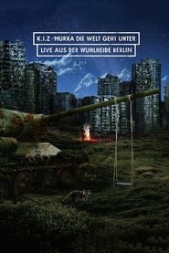 K.I.Z. Hurra die Welt geht unter (Live aus der Wuhlheide) streaming