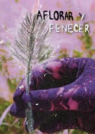 Aflorar y Fenecer