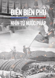 Điện Bi&ecirc;n Phủ - Nh&igrave;n từ nước Ph&aacute;p (2024)