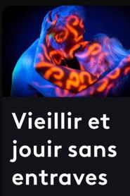 Vieillir et jouir sans entraves