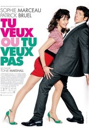 watch Tu veux ou tu veux pas now